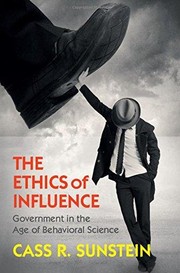 The ethics of influence government in the age of behavioral science
