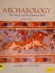 Archaeology the science of the human past