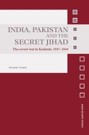 India, Pakistan and the secret jihad the covert war in Kashmir, 1947-2004