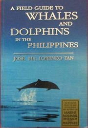 A field guide to whales and dolphins in the Philippines