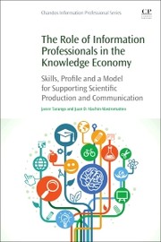 The role of information professionals in the knowledge economy skills, profile and a model for supporting scientific production and communication