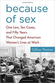 Because of sex one law, ten cases, and fifty years that changed American women's lives at work