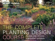 The complete planting design course plans and styles for every garden