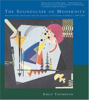 The soundscape of modernity architectural acoustics and the culture of listening in America, 1900-1933