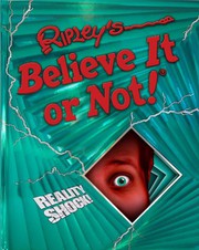 Ripley's believe it or not! reality shock!