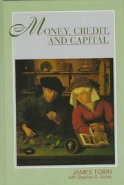 Money, credit and capital James Tobin with the collaboration of Stephen S. Golub