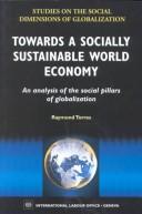 Towards a socially sustainable world economy an analysis of the social pillars of globalization