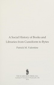 A social history of books and libraries from cuneiform to bytes