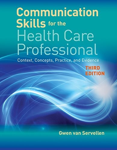 Communication skills for the health care professional context, concepts, practice, and evidence