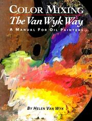 Color mixing the Van Wyk way : a manual for oil painters