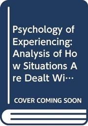 The psychology of experiencing an analysis of how critical situations are dealt with