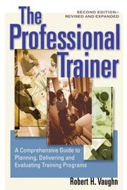 The professional trainer a comprehensive guide to planning, delivering, and evaluating training programs