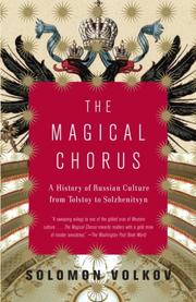 The magical chorus a history of Russian culture from Tolstoy to Solzhenitsyn