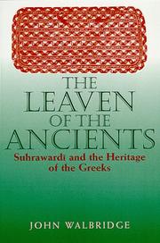The leaven of the ancients Suhrawardi and the heritage of the Greeks
