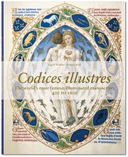 Codices illustres the world's most famous illuminated manuscripts, 400 to 1600