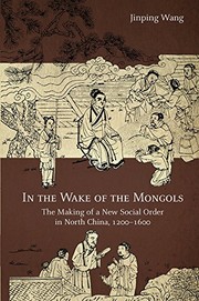 In the wake of the Mongols the making of a new social order in North China, 1200-1600