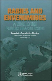 Rabies and envenomings neglected public health issue ; report of a consultative meeting, World Health Organization, Geneva, 10 January 2007