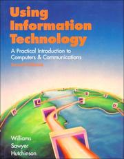 Using information technology a practical introduction to computers & communications