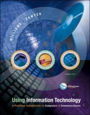 Using information technology a practical introduction to computers & communications :  complete version