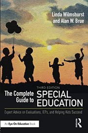 The complete guide to special education expert advice on evaluations, IEPS, and helping kids succeed