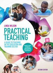 Practical teaching a guide to teaching in the education and training sector