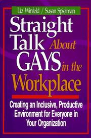 Straight talk about gays in the workplace creating an inclusive, productive environment for everyone in your organization