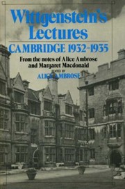 Wittgenstein's lectures, Cambridge, 1932-1935 from the notes of Alice Ambrose and Margaret Macdonald