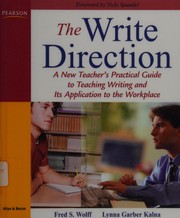 The write direction a new teacher's practical guide to teaching writing and its application to the workplace