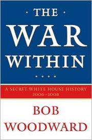 The war within a secret White House history, 2006-2008