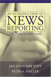 An introduction to news reporting a beginning journalist's guide