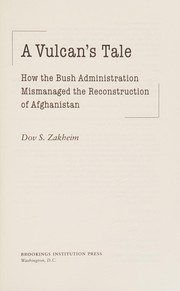 A vulcan's tale how the Bush administration mismanaged the reconstruction of Afghanistan